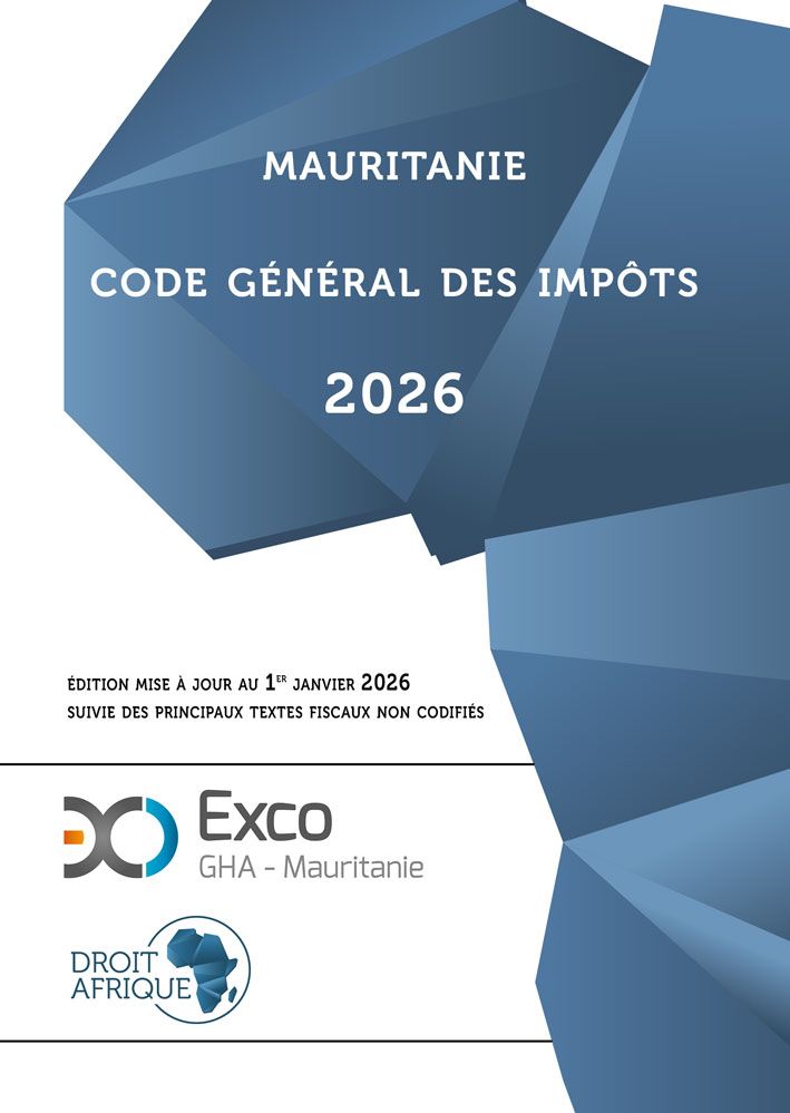 Parution du Code Général des Impôts de Mauritanie – Édition 2026